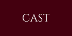 CAST